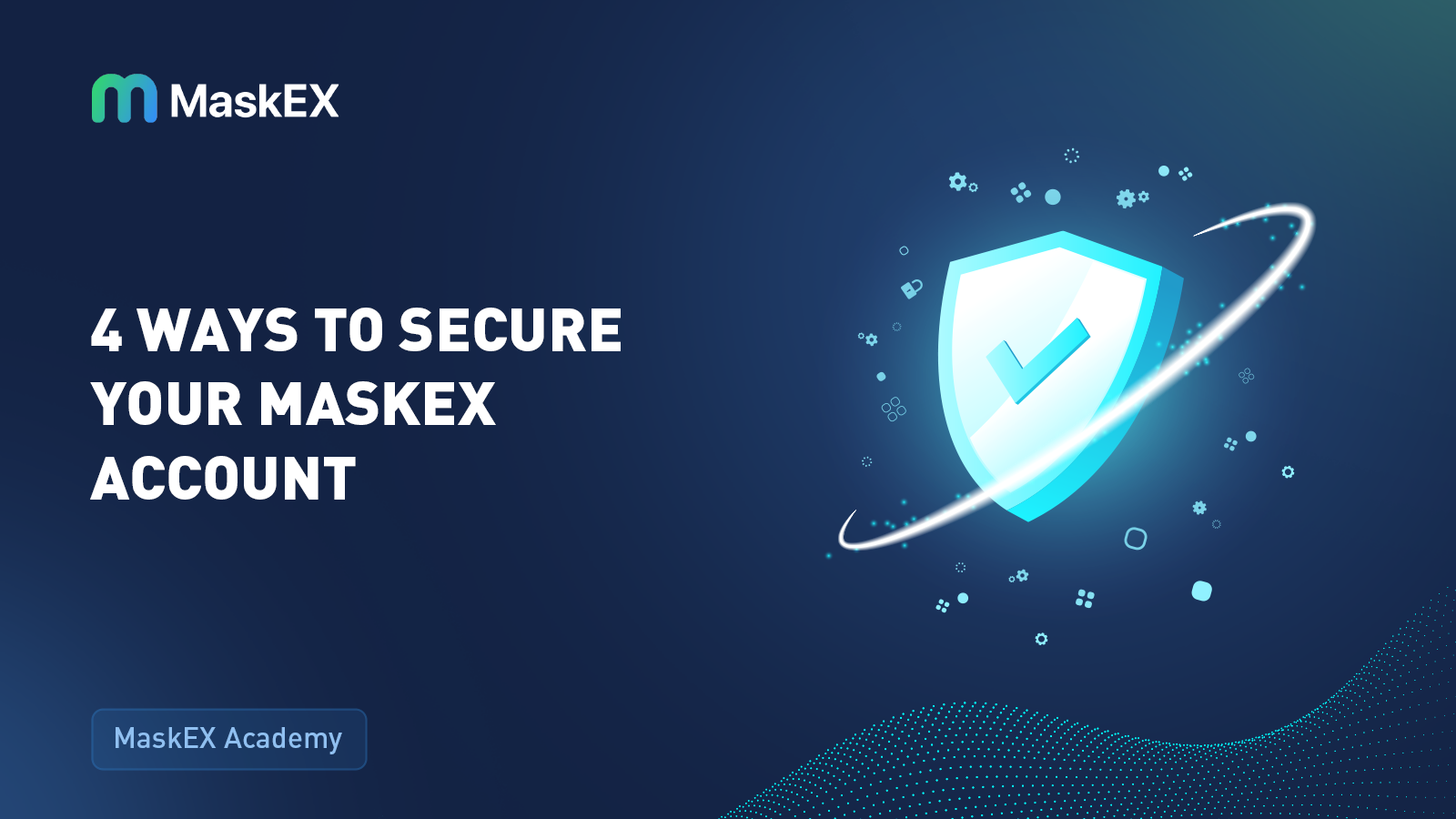 4 Ways to Secure your MaskEX Account