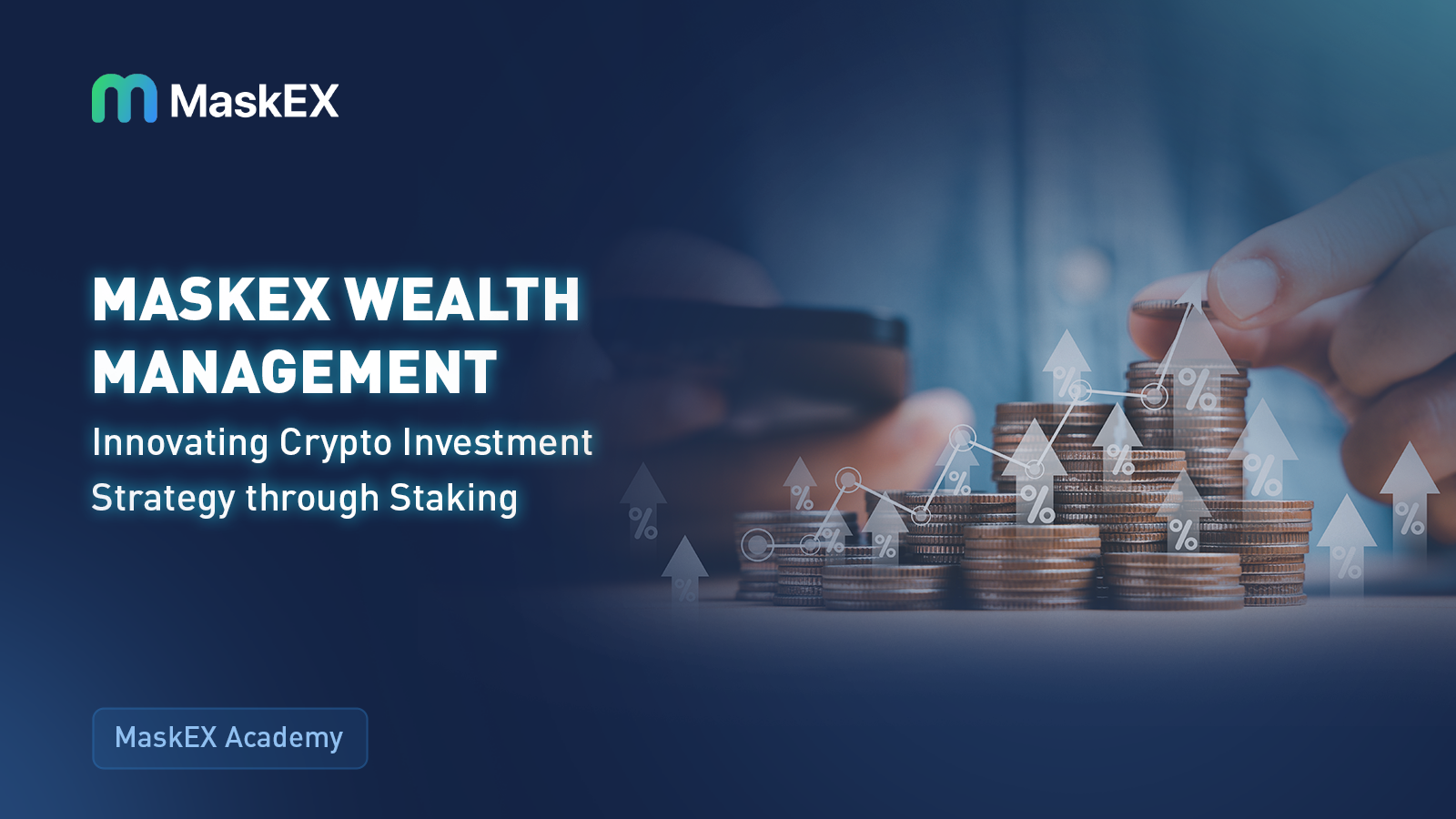 MaskEX Wealth Management: Innovating Crypto Investment Strategy through Staking