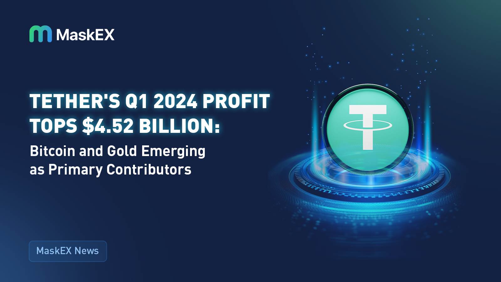 Tether's Q1 2024 Profit Tops $4.52 Billion: Bitcoin and Gold Emerging as Primary Contributors